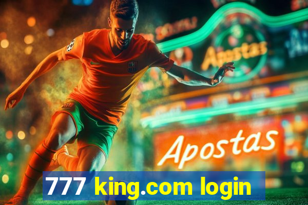 777 king.com login